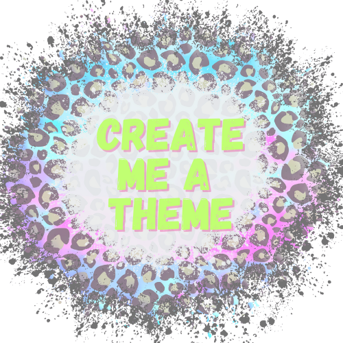 CREATE ME A THEME