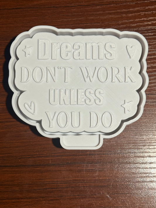 Dreams Don’t Work Unless You Do