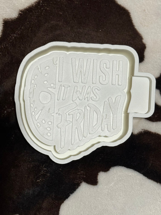 I wish it was Friday