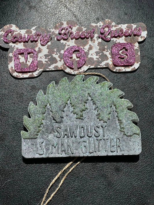 Saw Dust Is Man Glitter