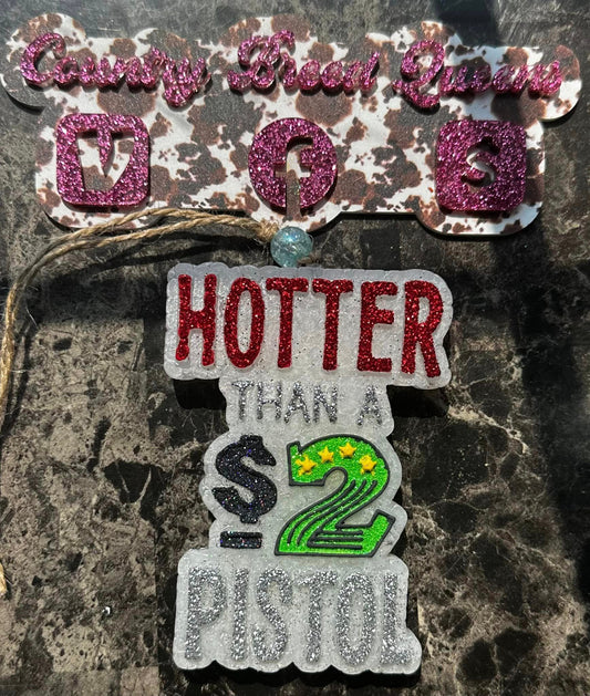 Hotter Than A $2 Pistol