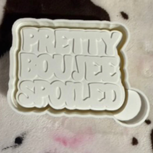 Pretty Boujee Spoiled